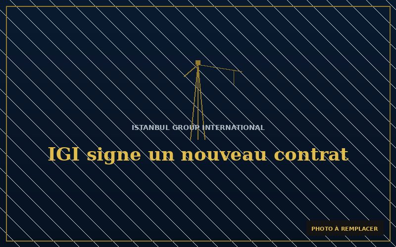IGI signe un nouveau contrat de construction à Boumerdès